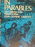 In parables : the challenge of the historical Jesus