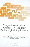 Oxygen Ion and Mixed Conductors and their Technological Applications (NATO Science Series E:)