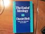 The End of Ideology: First Edition