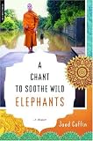 A Chant to Soothe Wild Elephants