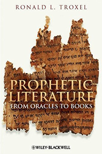 Prophetic Literature: From Oracles to Books by Ronald L. Troxel (2011-12-27)