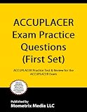 ACCUPLACER Exam Practice Questions (First Set): ACCUPLACER Practice Test & Review for the ACCUPLACER Exam