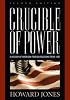 Crucible of Power: A History of American Foreign Relations from 1897