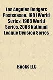 Los Angeles Dodgers Postseason: 1981 World Series, 1988 World Series, 2006 National League Division Series