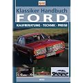 Klassiker Handbuch: Ford. Kaufberatung - Technik - Preise