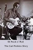 Mr Rock n` Roll - The Carl Perkins Story (A Biography)