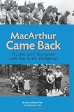 MacArthur Came Back: A the Philippines