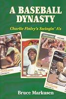 A Baseball Dynasty: Charlie Finley's Swingin' A's