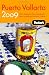 Fodor's Puerto Vallarta 2009: With Guadalajara, San Blas, and Inland Mountain Towns (Fodor's Gold Guides)