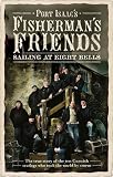 Fisherman’s Friends: Sailing at Eight Bells
