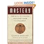 Mastery: The Keys to Success and Long-Term Fulfillment