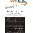 NMR Spectroscopy Explained: Simplified Theory, Applications and Examples for Organic Chemistry and Structural Biology by  Neil E. Jacobsen