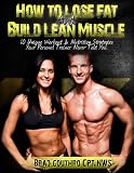How To Lose Fat & Build Lean Muscle