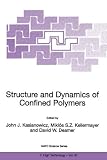 Structure and Dynamics of Confined Polymers (NATO SCIENCE PARTNERSHIP SUB-SERIES: 3: Volume 87) (Nato Science Partnership Subseries: 3 (closed))