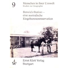 Menschen in ihrer Umwelt: Beswick-Station - eine australische Eingeborenenreservation (Studien zur Geographie)