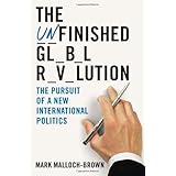 The Unfinished Global Revolution: The Pursuit of a New International Politics