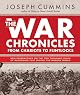 The War Chronicles: From Chariots to Flintlocks: New Perspectives on the Two Thousand Years of Bloodshed That Shaped the Modern World (The War Chronicles)
