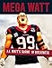 Mega Watt: J.J. Watt's Surge to Greatness