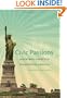 Civic Passions: Seven Who Launched Progressive America (and What They Teach Us)