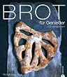 Brot f�r Genie�er: 53 Variationen