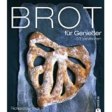 Brot f�r Genie�er: 53 Variationenvon "Richard Bertinet"