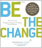 Be the Change! Change the World. Change Yourself.