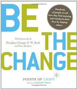 Be the Change! Change the World. Change Yo