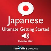 Learn Japanese - Ultimate Getting Started with Japanese Box Set, Lessons 1-55 | [Innovative Language Learning]