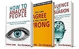 3 Book Set The Ultimate Guide To Read, Influence And Persuade The Person You Are Talking to: How to Analyze people - You can Agree or you Can be Wrong ... & Interactions Communications Skills)