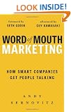Word of Mouth Marketing: How Smart Companies Get People Talking