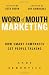 Word of Mouth Marketing: How Smart Companies Get People Talking