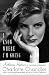 I Know Where I'm Going: Katharine Hepburn, A Personal Biography