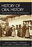 History of Oral History: Foundations and Methodology