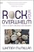 Rock Your Overwhelm: Live in Clarity, Balance and Freedom