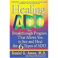 Healing Add (The Breakthrough Program That Allows You to See and Heal the Six Types of Attention Deficit Disorder) (Reprint) (Paperback)