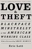 Love & Theft: Blackface Minstrelsy and the American Working Class (Race and American Culture)