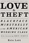 Love and Theft: Blackface Minstrelsy and the American Working Class