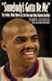 Somebody's Gotta Be Me: The Wide, Wide World of the One and Only Charles Barkley