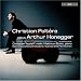 Christian Polt&Atilde;&copy;ra Plays Arthur Honegger