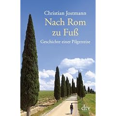 Nach Rom zu Fu�: Geschichte einer Pilgerreise