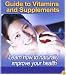 Vitamins and Supplements - Learn how to naturally improve your health