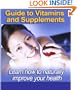 Vitamins and Supplements - Learn how to naturally improve your health