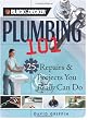 Black & Decker Plumbing 101: 25 Repairs & Projects You Really Can Do (Black & Decker 101)