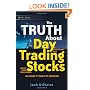 The Truth About Day Trading Stocks: A Cautionary Tale About Hard Challenges and What It Takes To Succeed (Wiley Trading)