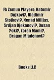 FK Zemun Players: Ratomir Dujkovi, Vladimir Stojkovi, Nenad Milija, Srdjan Djekanovi, Du an Oki, Zoran Mami, Dragan Mladenovi-