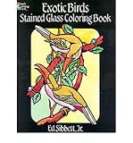 [ { EXOTIC BIRDS STAINED GLASS COLORING BOOK (COLORING BOOKS) } ] by Sibbett, Ed, JR. (AUTHOR) Oct-01-1984 [ Paperback ]