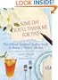 Some Day You'll Thank Me for This: The Official Southern Ladies' Guide to Being a "Perfect" Mother