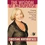 The Wisdom of Menopause: Creating Physical and Emotional Health and Healing During the Change
