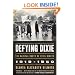 Defying Dixie: The Radical Roots of Civil Rights, 1919-1950