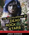 The Encyclopedia of Dead Rock Stars: Heroin, Handguns, and Ham Sandwiches